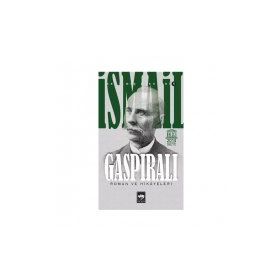 İSMAİL GASPIRALI SEÇİLMİŞ ESERLERI 1 ROMAN VE HIKAYELERI - İSMAİL GASPIRALI