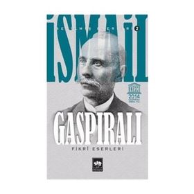 İSMAİL GASPIRALI SEÇİLMİŞ ESERLERI: 2 - FIKRÎ ESERLERI - YAVUZ AKPINAR