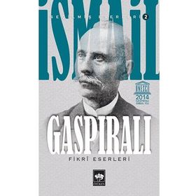 İSMAİL GASPIRALI SEÇİLMİŞ ESERLERI: 2 - FIKRÎ ESERLERI - YAVUZ AKPINAR