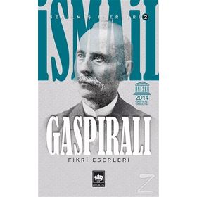 İSMAİL GASPIRALI SEÇİLMİŞ ESERLERI: 2 - FIKRÎ ESERLERI - YAVUZ AKPINAR