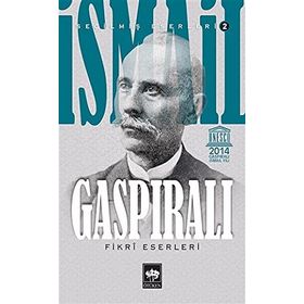 İSMAİL GASPIRALI SEÇİLMİŞ ESERLERI: 2 - FIKRÎ ESERLERI - YAVUZ AKPINAR