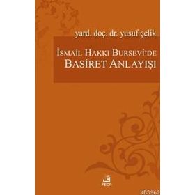 İSMAİL HAKKI BURSEVÎ'DE BASIRET ANLAYIŞI - YUSUF ÇELİK