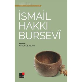 İsmail Hakkı Bursevi - Türk Tasavvuf Edebiyatından Seçmeler 8 - Kesit Yayınları