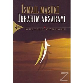 İsmail Maşuki İbrahim Aksarayi - Mustafa Özdamar