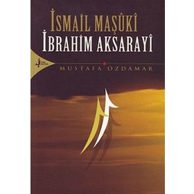İsmail Maşuki İbrahim Aksarayi - Mustafa Özdamar