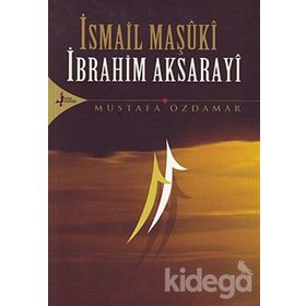 İsmail Maşuki İbrahim Aksarayi - Mustafa Özdamar