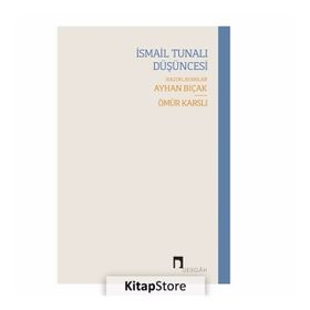 İsmail Tunalı Düşüncesi - Syhan Bıçak
