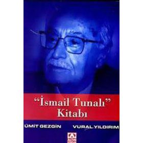 İSMAİL TUNALI KİTABI - ÜMİT GEZGIN;VURAL YILDIRIM