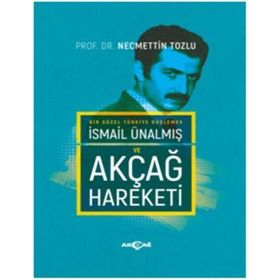 İsmail Ünalmış ve Akçağ Hareketi - Necmettin Tozlu