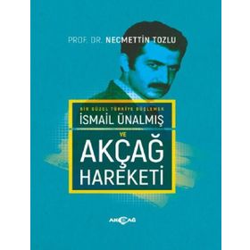 İsmail Ünalmış ve Akçağ Hareketi - Necmettin Tozlu