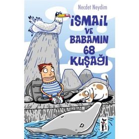 İSMAİL VE BABAMIN 68 KUŞAĞI - NECDET NEYDIM
