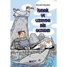 İsmail ve Uzayda Bir Gezegen - Necdet Neydim