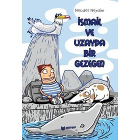İsmail ve Uzayda Bir Gezegen - Necdet Neydim