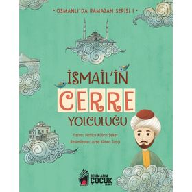 İsmail'in Cerre Yolculuğu - Osmanlı'da Ramazan Serisi 1 - Hatice Kübra Şeker