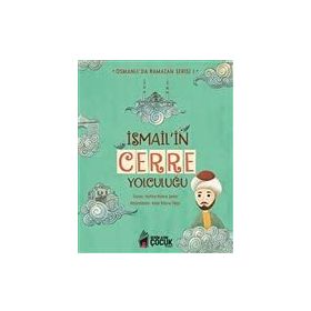 İsmail'in Cerre Yolculuğu - Osmanlı'da Ramazan Serisi 1 - Hatice Kübra Şeker
