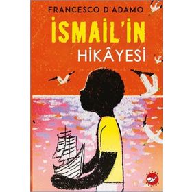 İsmail'in Hikayesi - Beyaz Balina Yayınları