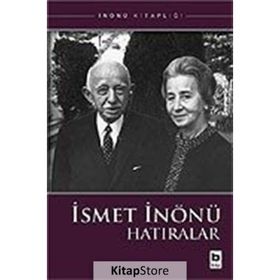İSMET İNÖNÜ HATIRALAR - İSMET İNÖNÜ