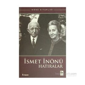İSMET İNÖNÜ HATIRALAR - İSMET İNÖNÜ