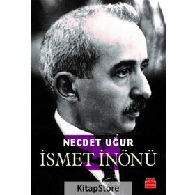 İSMET İNÖNÜ - NECDET UĞUR