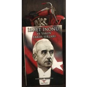 İsmet İnönü ve Yakın Tarih Sırları - Kahraman Yusufoğlu