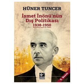İSMET İNÖNÜ'NÜN DIŞ POLİTİKASI - HÜNER TUNCER