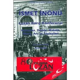 İsmet Önönü Lozan Barış Konferansı - İlhan Turan