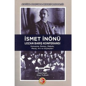 İsmet Önönü Lozan Barış Konferansı - İlhan Turan