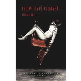 İsmet Özel Cinayeti - İsmail Pelit