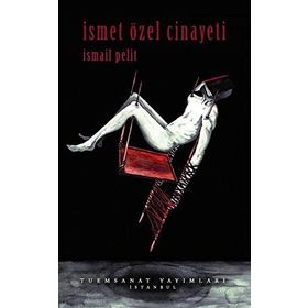 İsmet Özel Cinayeti - İsmail Pelit