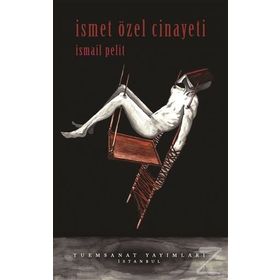 İsmet Özel Cinayeti - İsmail Pelit