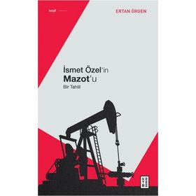 İsmet Özel'in Mazot'u - Ertan Örgen