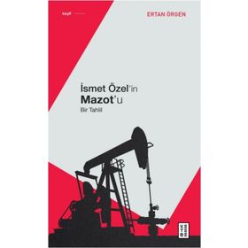 İsmet Özel'in Mazot'u - Ertan Örgen