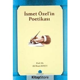 İSMET ÖZEL'İN POETİKASI - ALI İHSAN KOLCU