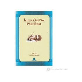 İSMET ÖZEL'İN POETİKASI - ALI İHSAN KOLCU