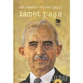İSMET PAŞA - CAN DÜNDAR; BÜLENT ÇAPLI