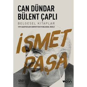 İSMET PAŞA - CAN DÜNDAR; BÜLENT ÇAPLI