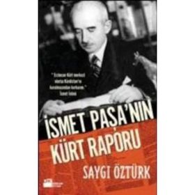 İSMET PAŞA´NIN KÜRT RAPORU - SAYGI ÖZTÜRK