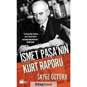 İSMET PAŞA´NIN KÜRT RAPORU - SAYGI ÖZTÜRK