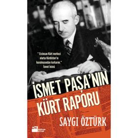 İSMET PAŞA´NIN KÜRT RAPORU - SAYGI ÖZTÜRK