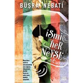 İsmi Her Neyse - Buşra Nebati