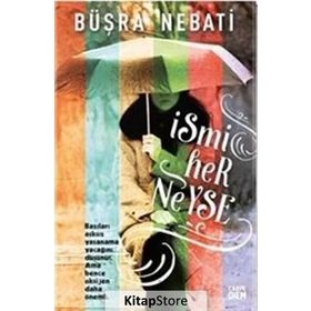 İsmi Her Neyse - Buşra Nebati