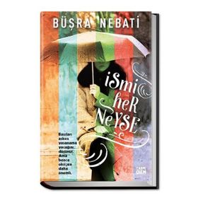 İsmi Her Neyse - Buşra Nebati