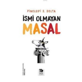 İsmi Olmayan Masal - Pinelopi S. Delta