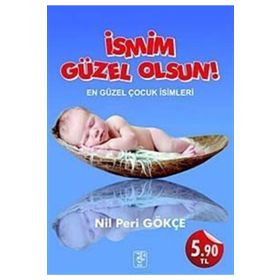 İSMİM GÜZEL OLSUN! EN GÜZEL ÇOCUK İSİMLERİ - NIL PERI GÖKÇE