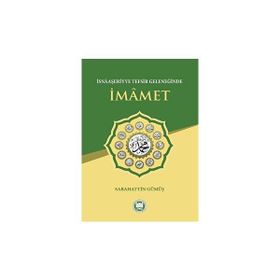 İsnaaşeriyye Tefsir Geleneğinde İmamet - Sebahatdin Gümüş