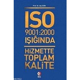 ISO 9001:2000 NIN IŞIĞINDA HIZMETTE TOPLAM KALITE - ALP ESIN