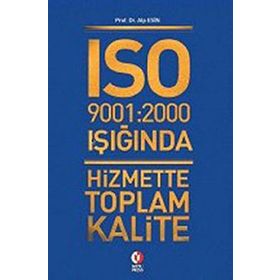 ISO 9001:2000 NIN IŞIĞINDA HIZMETTE TOPLAM KALITE - ALP ESIN