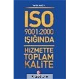 ISO 9001:2000 NIN IŞIĞINDA HIZMETTE TOPLAM KALITE - ALP ESIN
