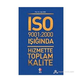 ISO 9001:2000 NIN IŞIĞINDA HIZMETTE TOPLAM KALITE - ALP ESIN