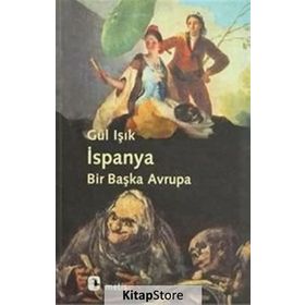 İSPANYA: BIR BAŞKA AVRUPA - GÜL IŞIK